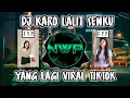 Lagu DJ KARO LALIT SENKU - SERIBU HEKTAR SAWITTA VIRAL TIK TOK FULL BASS🔥