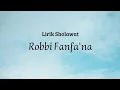 Download Lagu SHOLAWAT ROBBI FANFA'NA || Lirik Latin