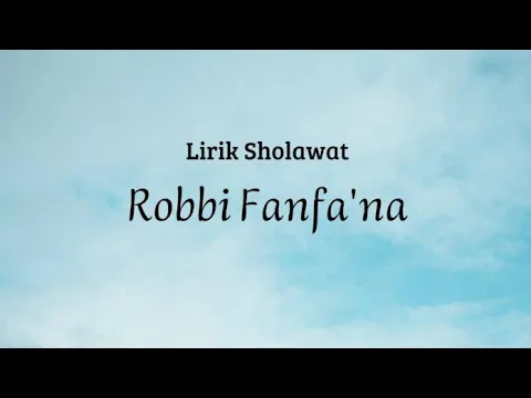 Download MP3 SHOLAWAT ROBBI FANFA'NA || Lirik Latin