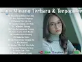 Download Lagu Lagu Minang Terpopuler \u0026 Terbarik 2023 ~ Basandiang Bukan Jo Cinto, Seso Bakawan Langang