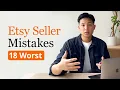 18 BIGGEST Mistakes Etsy Sellers Make How to Fix Them