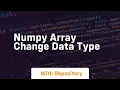 numpy array change data type