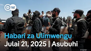 DW Kiswahili Habari Za Ulimwengu Julai 21 2025 Asubuhi Swahili Habari Leo Podcast 