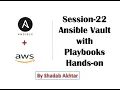 Session 22 Understanding and Working with Ansible Vault with Playbooks