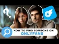 Onlyfans Search How to Find Someone on OnlyFans 2024