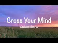 Download Lagu Cross your mind - Calum Scott (lyrics)