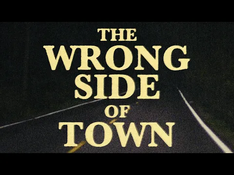 The Wrong Side of Town (Trailer For a Lost Film)