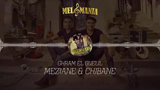 Mezian Et Et Chibane Ghram El Guelil  Mezian Et Et Chibane Ghram El Guelil