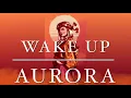 AURORA - Wake Up