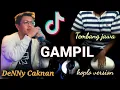 Download Lagu GAMPIL /DENNY CAKNAN /TEMBANG JAWA /KOPLO VERSION (COVER)