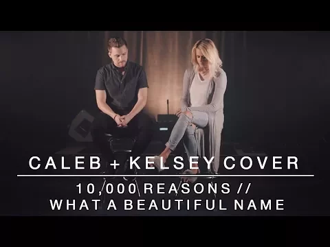 Download MP3 Worship Medley - 10,000 Reasons // What a Beautiful Name | Caleb + Kelsey