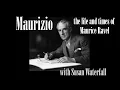 Download Lagu Maurizio! The Life and Times of Maurice Ravel MP3