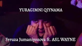 asl wayne ft feruza jumaniyozova yuragimni qiynama