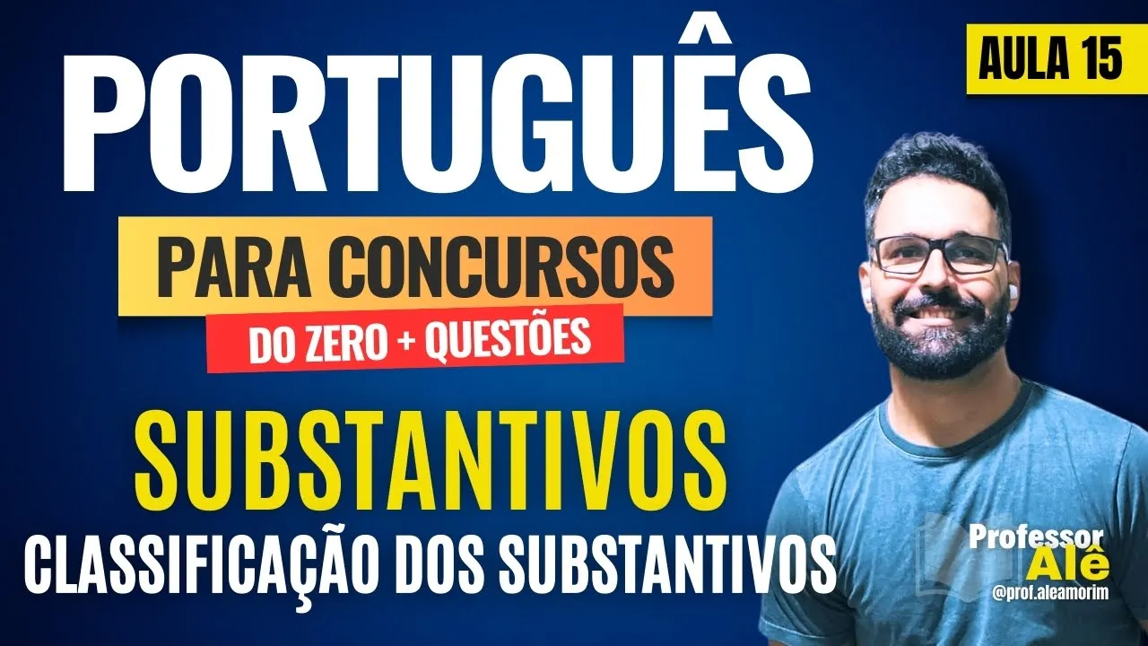 Português para concursos do zero + Questões | Aula 15 | Substantivos | Classificação do Substantivo