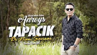 Download Anroys - Tapacik Di Nan Sansai (Official Music Video) MP3