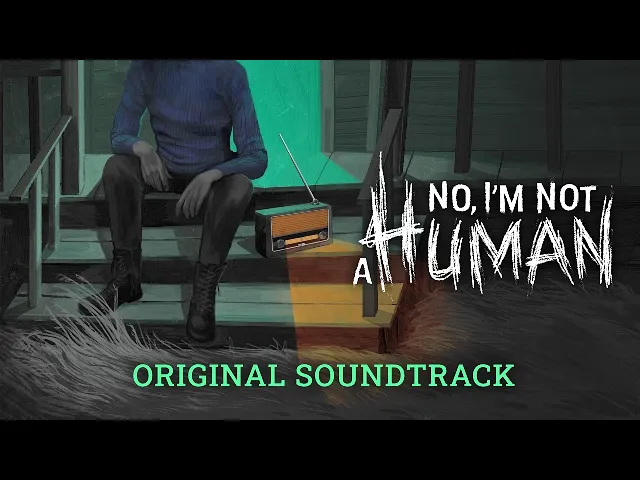 No, I'm not a Human (Original Soundtrack) — Full OST