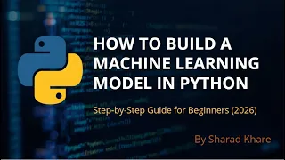 How to Build a Machine Learning Model in Python Step-by-Step Guide for Beginners 2026