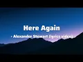 Download Lagu Here again - Alexander Stewart (lyrics video)