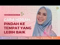 Download Lagu CARA HIJRAH: PINDAH KE TEMPAT YANG LEBIH BAIK| Dr. Oki Setiana Dewi, M. Pd