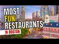 15 Most Fun Restaurants In Boston - Oak Rowan Foodie