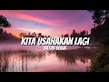 Download Lagu Kita Usahakan Lagi - Batas Senja | Lyrics Song Viral Tiktok