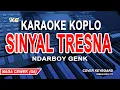 Download Lagu Ndarboy Genk - Sinyal Tresna (karaoke koplo) Nada Wanita
