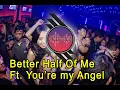 Download Lagu FUNKOT - Better Half Of me ft You;re My Angel  (HOUSE MUSIC)