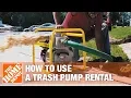 How to Use a Trash Pump The Home Depot Rental