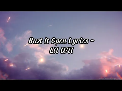 Download MP3 Bust It Open Lyrics - Lil Wil ( Tiktok Song )