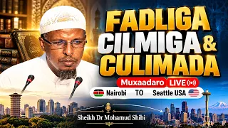 Muxaadaro || Cilmiga iyo culimada || NBO to SEATTLE || Sh Dr Mohamud Shibli