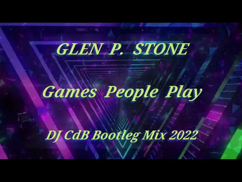 Download MP3 Glen P.  Stone - Games People Play (DJ CdB Bootleg Mix 2022)