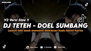dj teteh doel sumbang v2 versi slow lamun lain teteh awewena viral tiktok terbaru 2024
