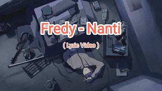 Fredy - Nanti ( UNOFFICIAL LYRIC VIDE ) | AESHTETIC