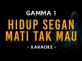 Download Lagu Hidup Segan Mati Tak Mau - Gamma 1 - Karaoke
