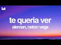 Download Lagu Alemán \u0026 Neton Vega - Te Quería Ver (Letra/Lyrics)