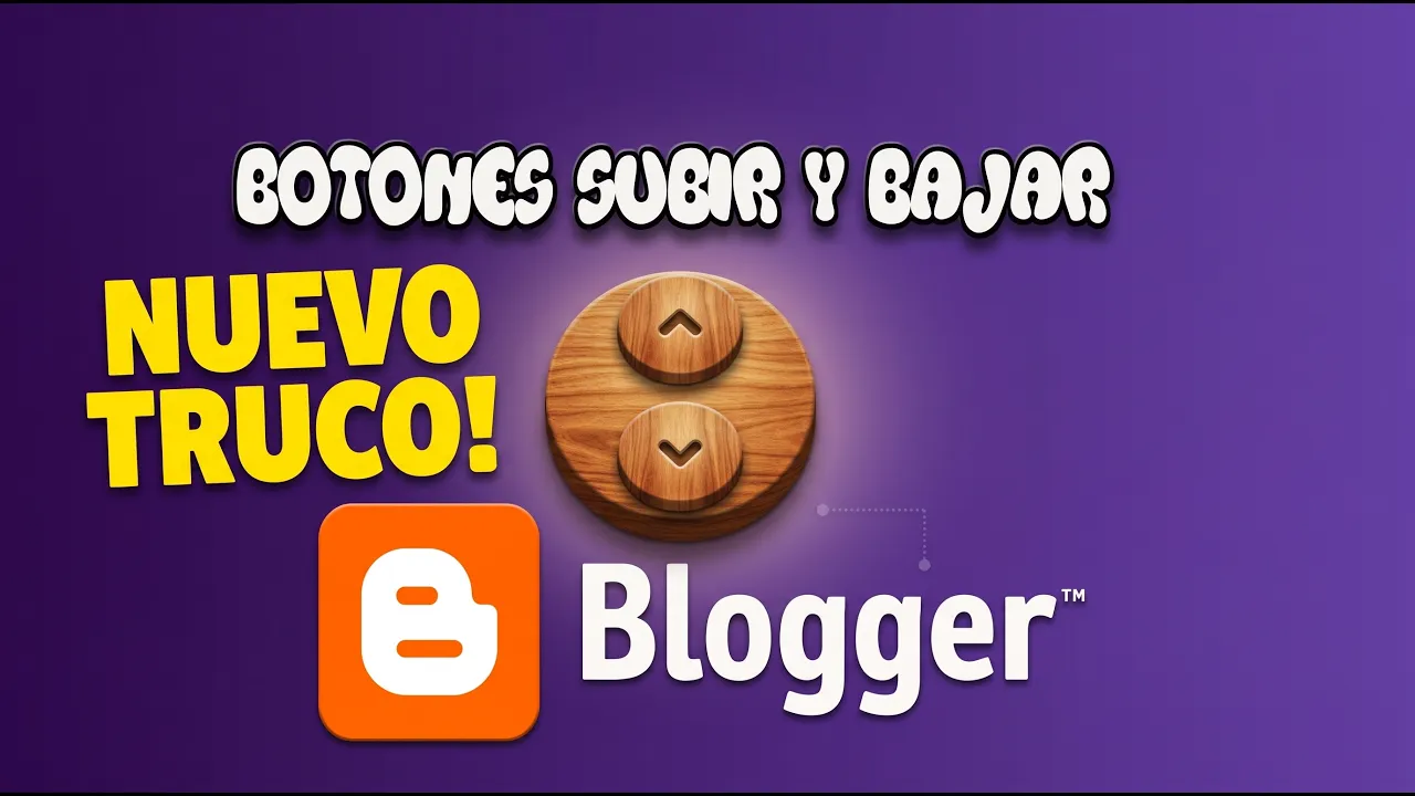 Como instalar botones de (Subir y Bajar) en Blogger