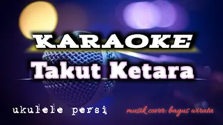 Download Karaoke Takut ketara_versi ukulele MP3