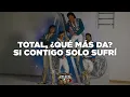 Bronco - Total Que Mas Da (Letra)