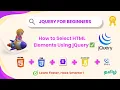 jQuery Tag Selection Explained How to Select HTML Elements Using jQuery