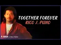Download Lagu Rico J. Puno - Together Forever (Lyric Video)