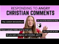 Responding to Angry Christian Comments about my Deconstruction Exvangelical Reacts