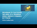 Program to calculate the are of a triangle using Heron s formula in Python