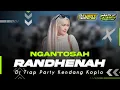 Download Lagu DJ NGANTOSAH RANDENAH TRAP PARTY KOPLO Emon Robetly || DJ LAGU MADURA