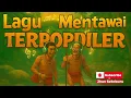 Download Lagu Lagu 🎶🎧Mentawai Terpopuler Sepanjang Masa