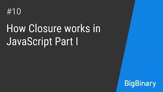 How Closure works in JavaScript Part I