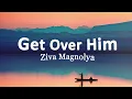 Ziva Magnolya - Get Over Him (Lirik Lagu)