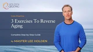 3 Best Qi Gong Exercises to Reverse Aging