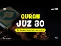 Download Lagu JUZ 30 FULL - SHEIKH SAUD ASH SHURAIM - JUZ AMMA BEST RECITATION