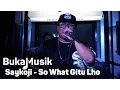 Download Lagu Saykoji - So What | BukaMusik