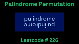 PALINDROME PERMUTATION LEETCODE 226 PYTHON SOLUTION